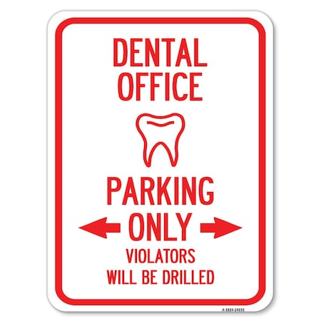 Dental Office Parking Only Violators Will Be Drilled Heavy-Gauge Aluminum Rust Proof Parking Sign